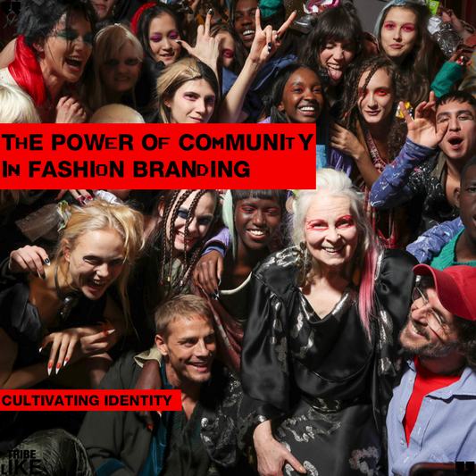 Cultivating Identity: The Power of Community in Fashion Branding